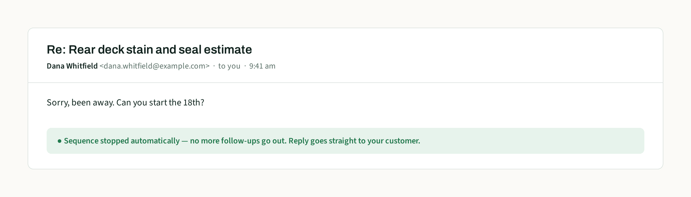 A customer reply in a normal inbox: Sorry, been away. Can you start the 18th? A note confirms the sequence stopped itself.